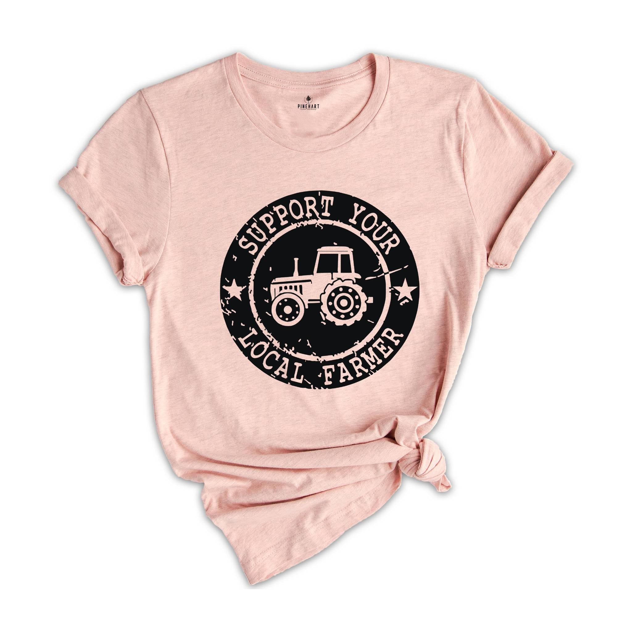 Farm Girl Shirt, Support Your Local Farmers Shirt, Farmer Shirt, Farmers Market Shirt, Positive Farm Shirt, Funny Farm Shirt, Farmer T-Shirt
