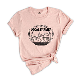Farm Girl Shirt, Support Your Local Farmers Shirt, Farmer Shirt, Farmers Market Shirt, Positive Farm Shirt, Funny Farm Shirt, Farmer T-Shirt