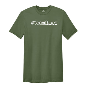 Fauci Shirt, Team Fauci Shirt, Doctor Fauci Shirt, Funny Pandemic Tshirt, Virus Shirt, Doctor Fauci Shirt, Disease Doctor Shirt