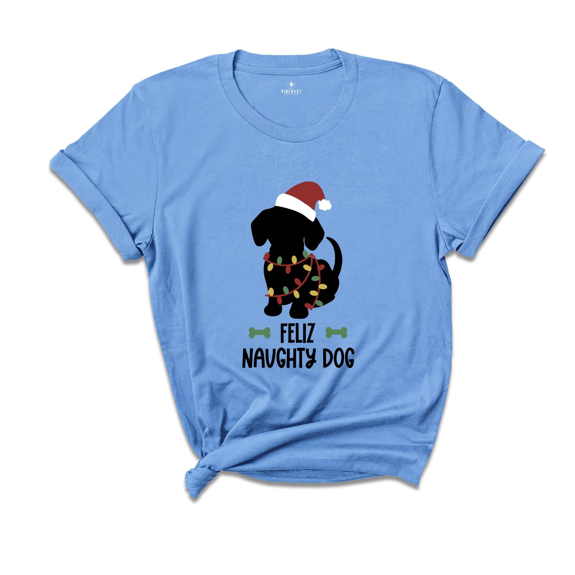 Feliz Naughty Dog, Christmas Dog Shirt, Dog Lover Shirt, Animal Lover Shirt, Christmas Gift, Funny Dog Shirt, Dog Mom Shirt, Dog Mom Gift