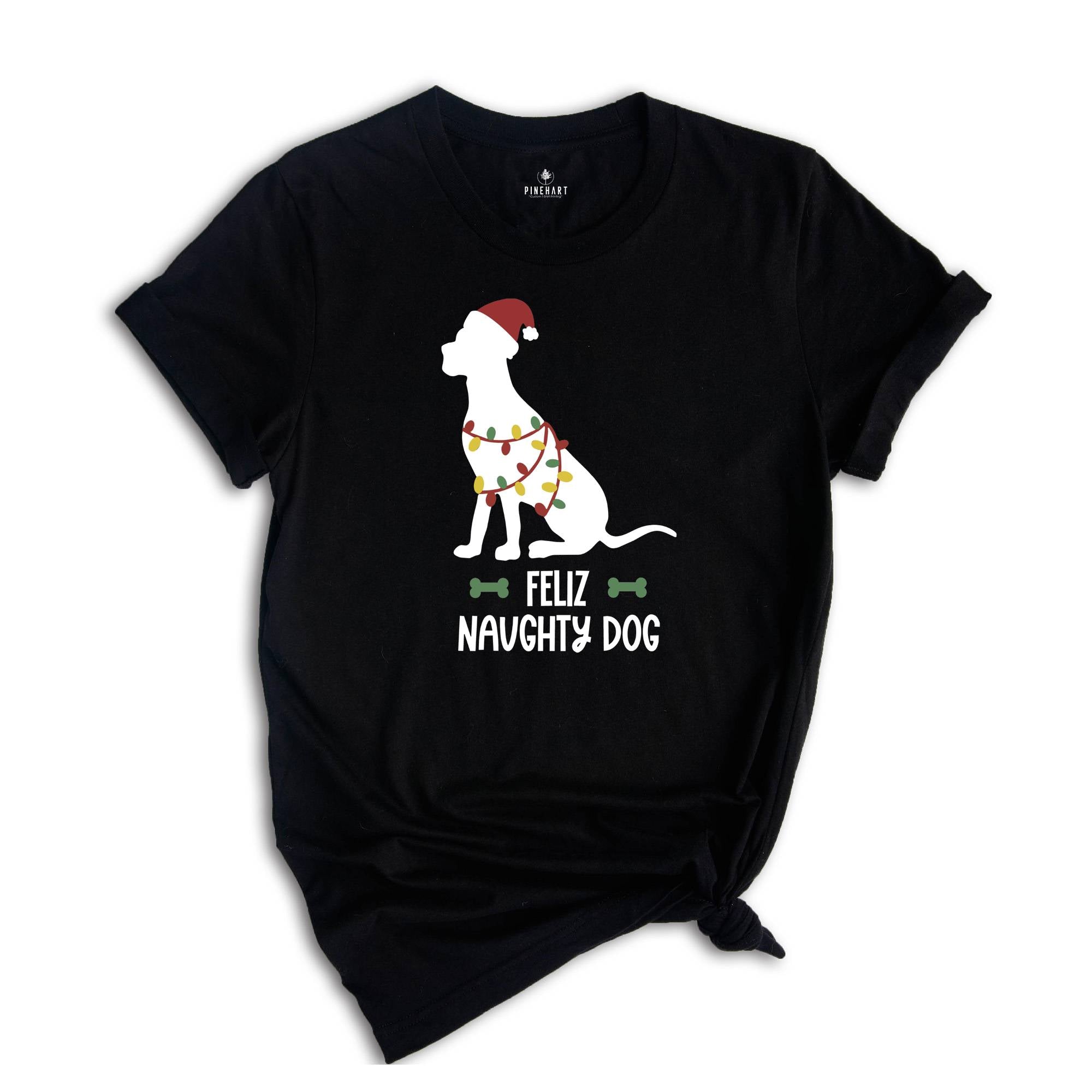 Feliz Naughty Dog, Christmas Dog Shirt, Dog Lover Shirt, Animal Lover Shirt, Christmas Gift, Funny Dog Shirt, Dog Mom Shirt, Dog Mom Gift