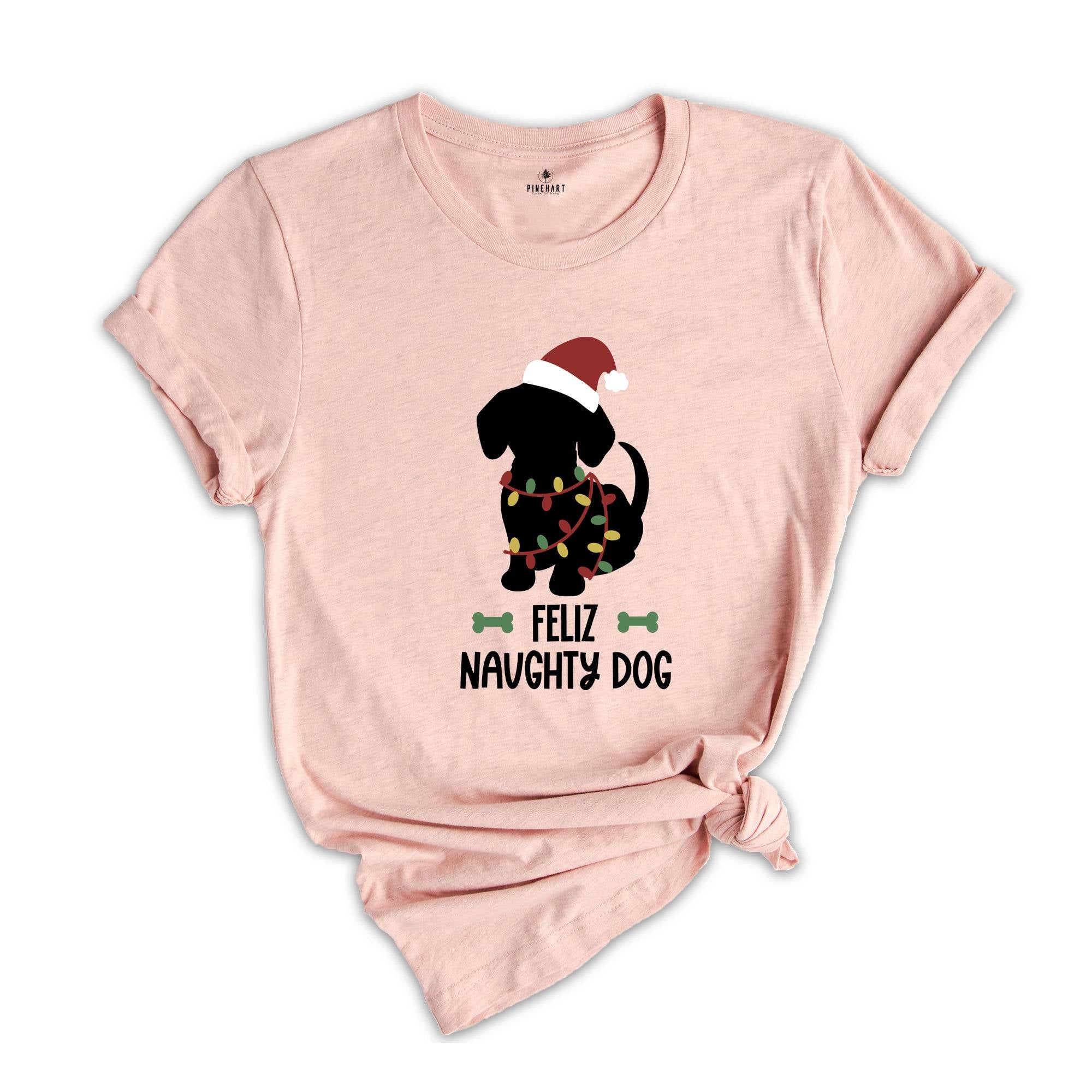 Feliz Naughty Dog, Christmas Dog Shirt, Dog Lover Shirt, Animal Lover Shirt, Christmas Gift, Funny Dog Shirt, Dog Mom Shirt, Dog Mom Gift