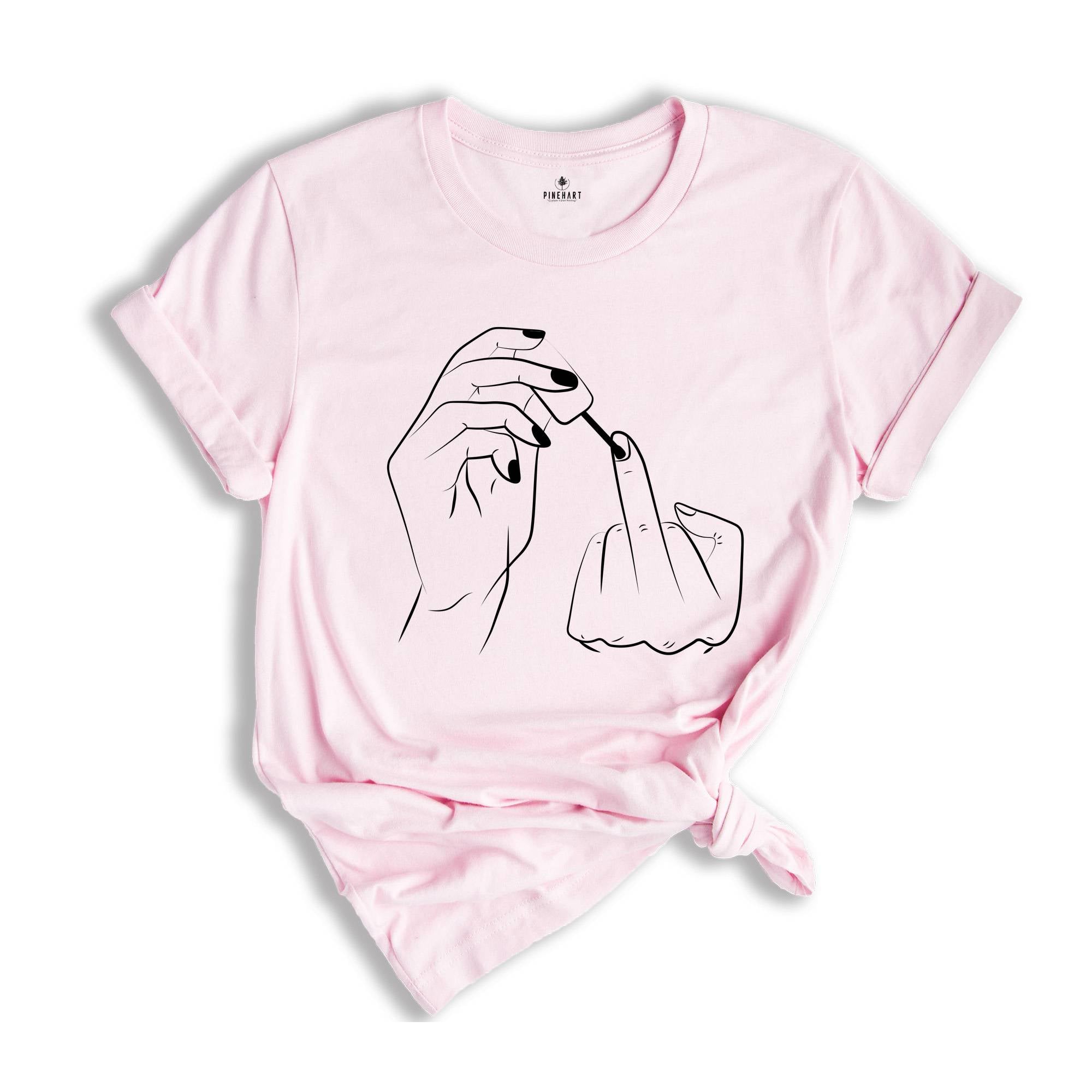 Feminist t-shirt, Feminism Shirt, Nail Polish T-shirt, Best Friend Shirt, Funny Nail Shirt, Feminist Slogan Tshirt, Feminist Gift Tees