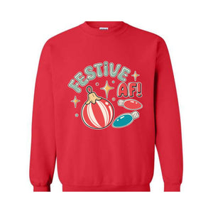 Festive Af! Sweatshirt, Christmas Sweatshirt, Christmas Decoration Sweatshirt, Christmas Tree Sweatshirt, Fall Sweatshirt