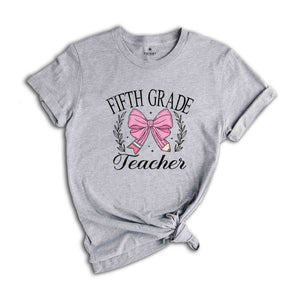 Fifth Grade Teacher Shirt, 5th Grade Teacher Shirt, Back To School Shirt, First Day Of School, Teaching Shirt, Teacher Life Shirt