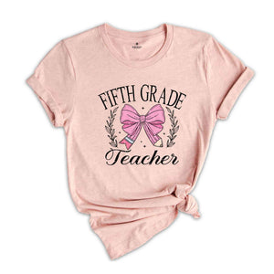 Fifth Grade Teacher Shirt, 5th Grade Teacher Shirt, Back To School Shirt, First Day Of School, Teaching Shirt, Teacher Life Shirt