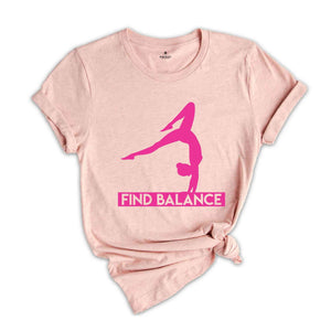 Find Balance Shirt, Yoga Inspirational Shirt, Yoga Shirt, Mindfulness Shirt, Zen Gift for Yoga, Meditation Shirt, Wellness Shirt