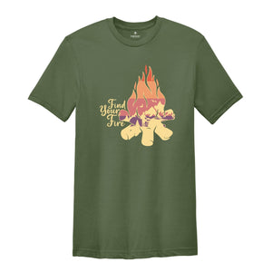 Find Your Fire Shirt, Camp Fire Shirt, Camping Sweater, Nature lover shirt, Hiking Sweater, Camping lover Gift, Motivational Shirt.