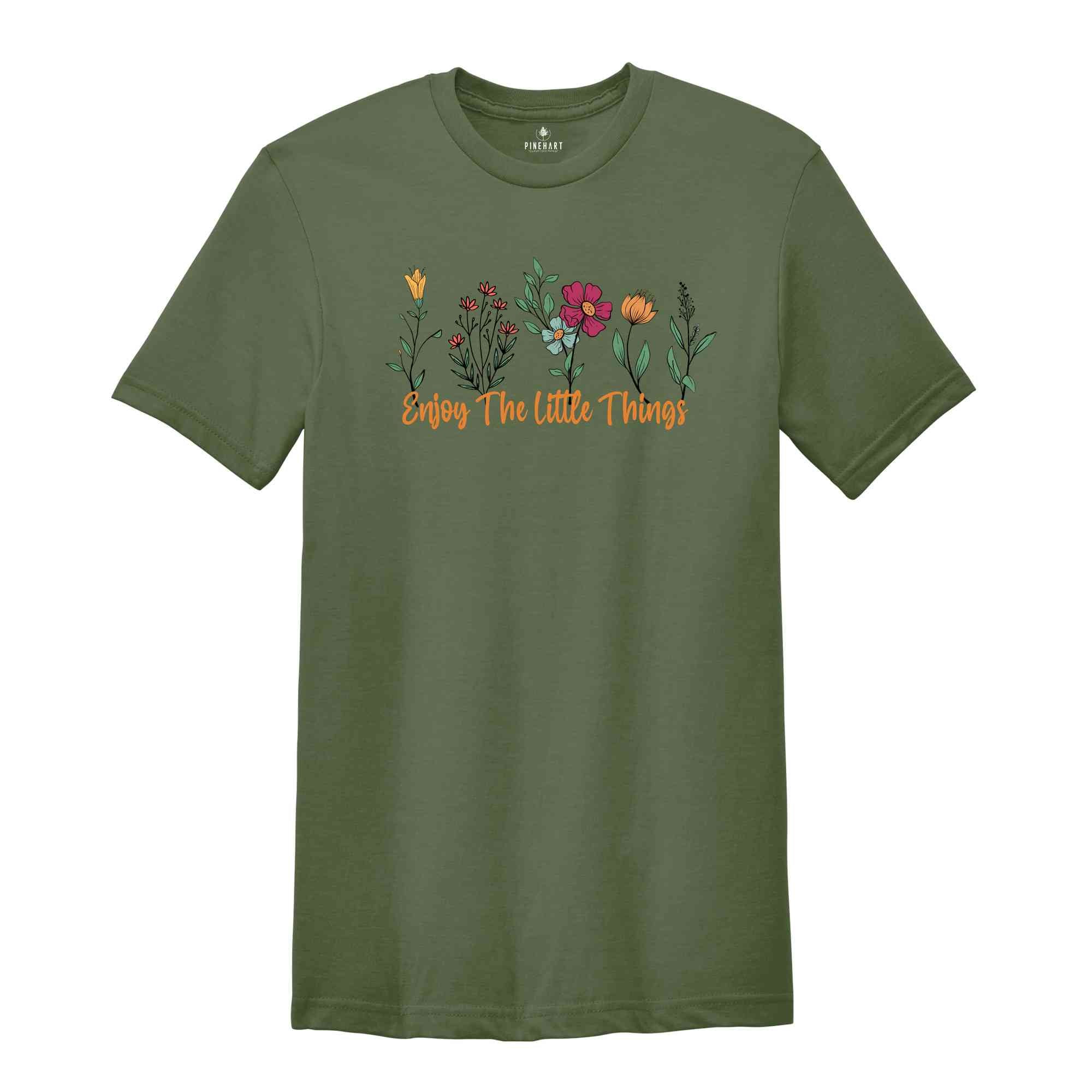 Floral Enjoy The Little Things Shirt, Cute Motivational Shirt, Motivational Shirt Gift, Inspirational Shirt, Be Kind Shirt, Self Care Tee