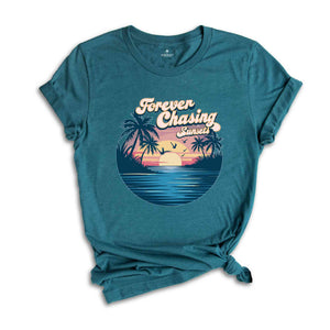 Forever Chasing Sunsets Beach Shirt, Sunset Beach Shirt, Summer Shirt, Vacation Travel Shirt, Beach Shirt, Travel Shirt