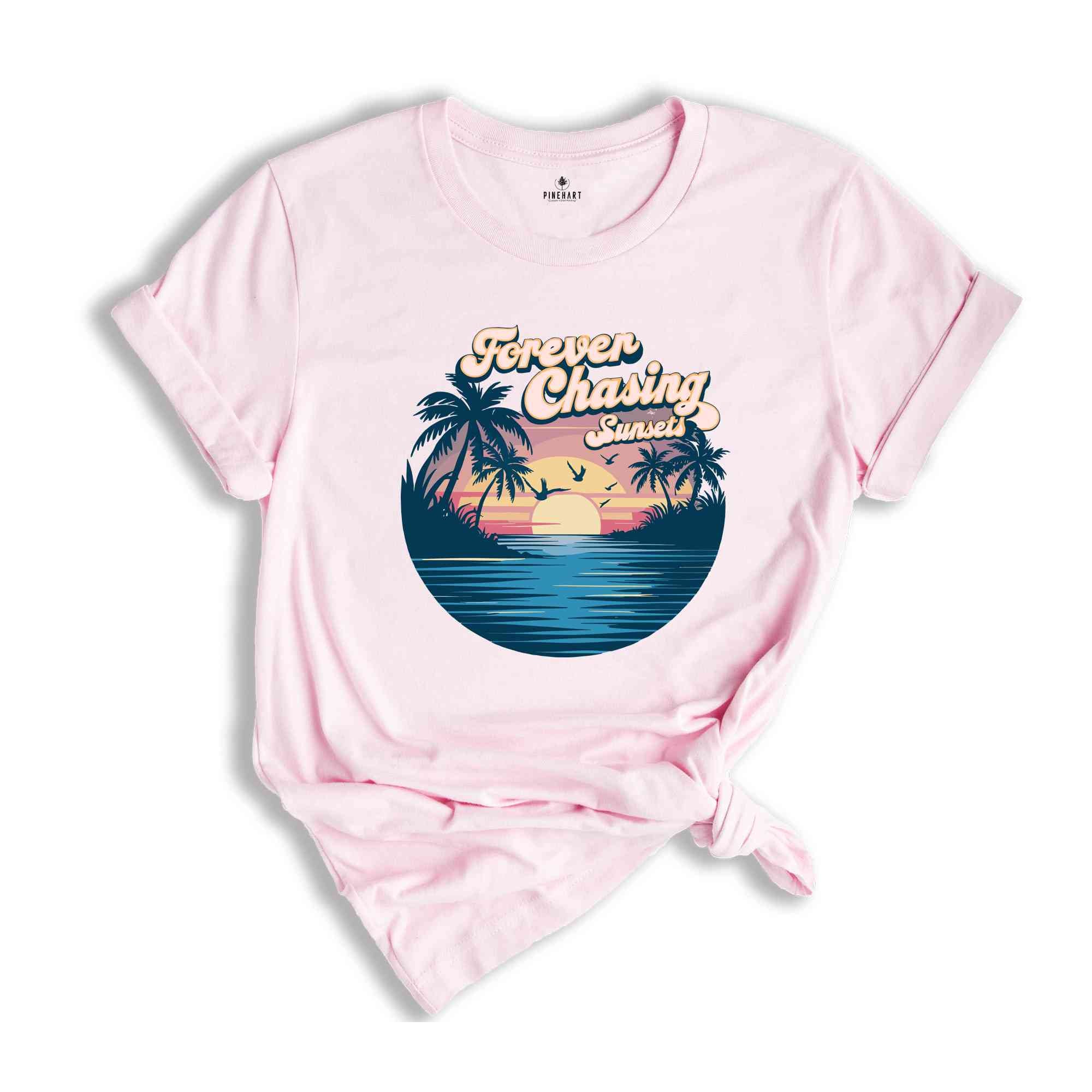 Forever Chasing Sunsets Beach Shirt, Sunset Beach Shirt, Summer Shirt, Vacation Travel Shirt, Beach Shirt, Travel Shirt
