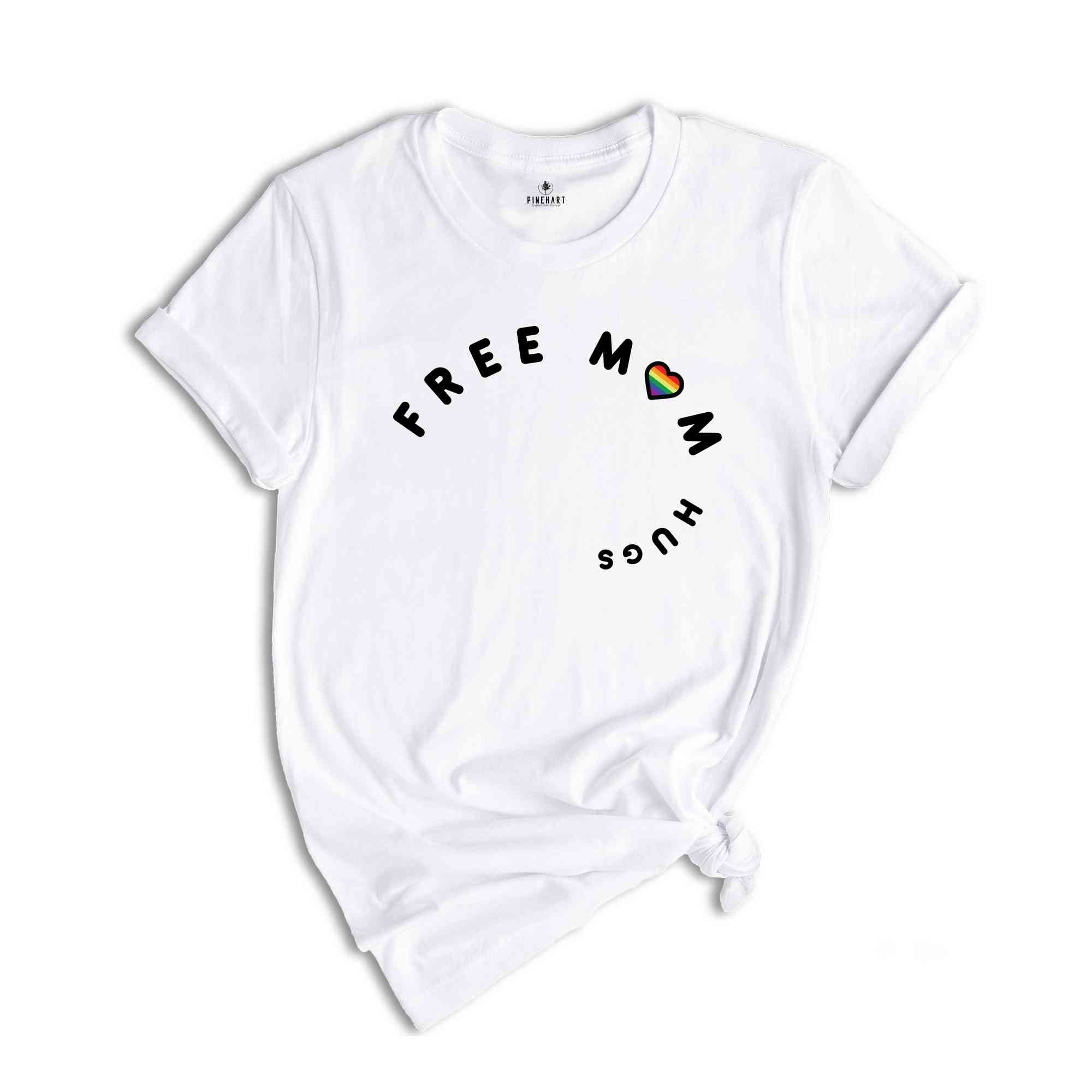 Free Mom Hugs Shirt, Pride Tie Dye Shirt, Pride Month Shirt, Pride Ally Shirt, Tie Dye Shirt, Love Is Love, Rainbow Shirt, LGBTQ Support