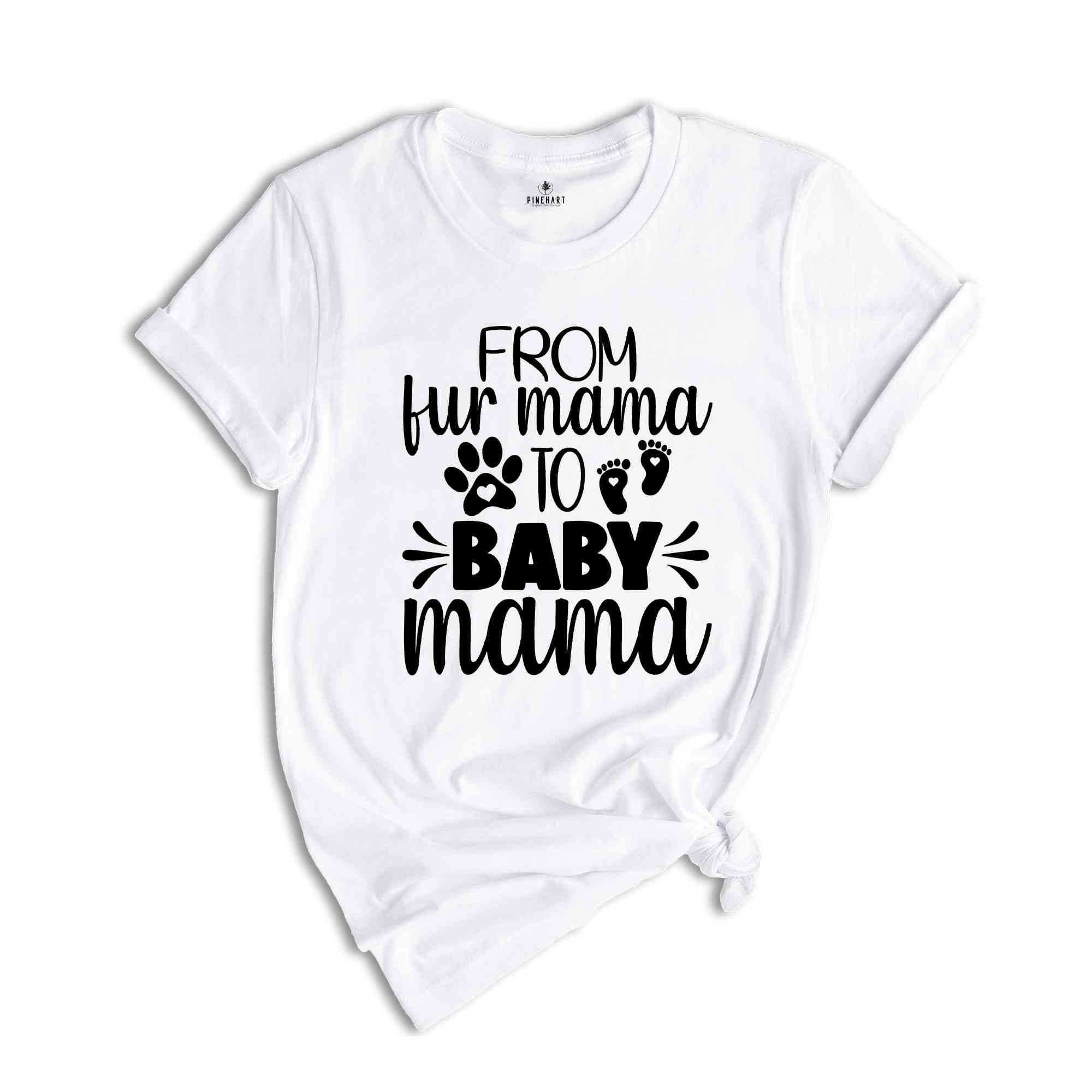 From Fur Mama To Baby Mama Shirt, Women's Cute Pregnancy Shirt, Pregnant Mom Gift, New Mom Gift, Mother's Day Shirt