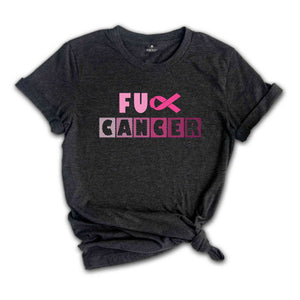 Fuck Cancer Shirt, Cancer Awareness Shirt, Breast Cancer Awareness Shirt, Cancer Survivor Shirt, Cancer Warrior Shirt, Cancer Warrior