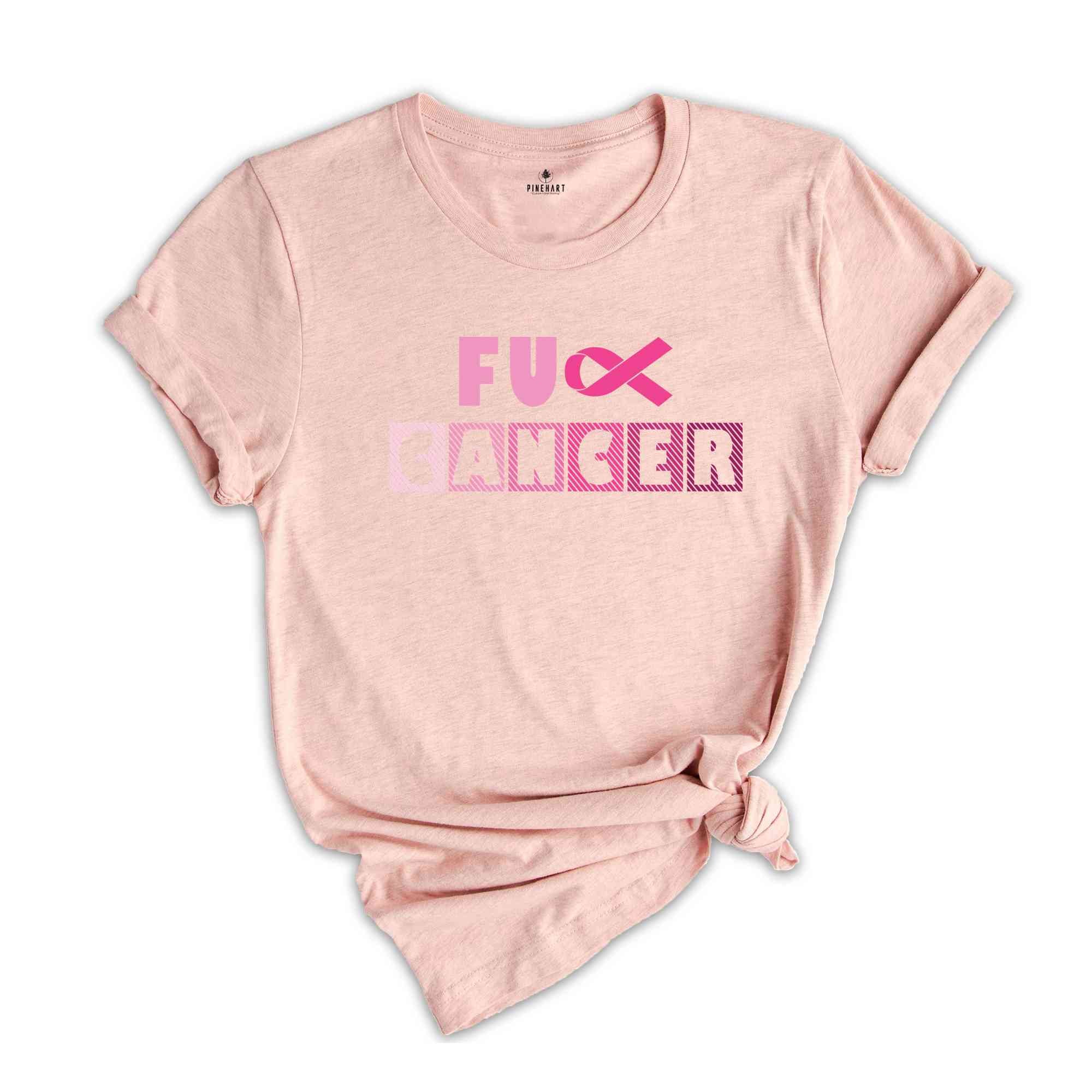 Fuck Cancer Shirt, Cancer Awareness Shirt, Breast Cancer Awareness Shirt, Cancer Survivor Shirt, Cancer Warrior Shirt, Cancer Warrior