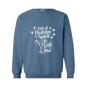 Full Of Holiday Spirit Sweatshirt, Christmas Spirits Sweater, Christmas Gifts