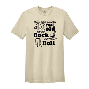 Funny 40 Year Old Shirt, 40 Years Shirt, Funny Birthday Shirt, Birthday Gift, 40th Birthday Party, 40 Years Old Shirt, Birthday Crew Shirt