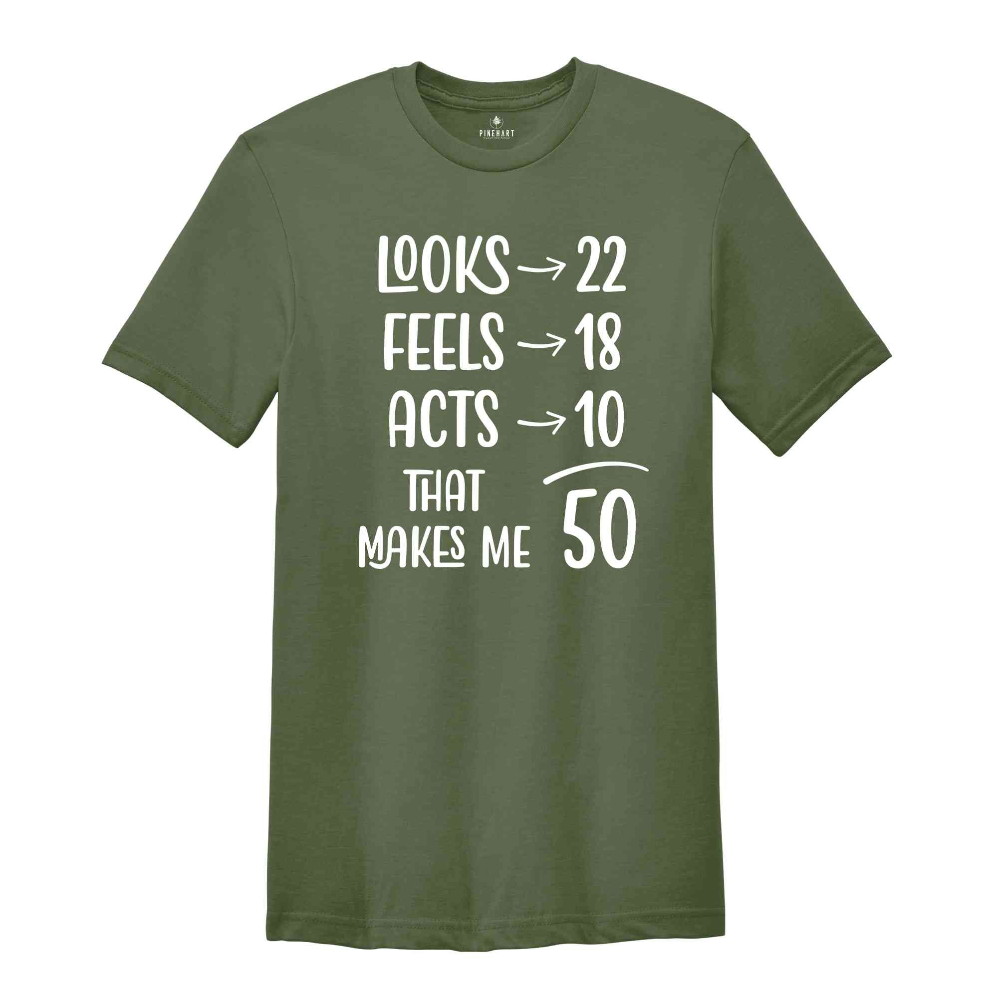 Funny 50th Birthday Shirt, 50 And Fabulous, 50th Birthday Shirt, Vintage 1975 Shirt, looks 22 Feels 18 Acts 10 That Makes Me 50