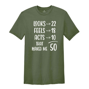 Funny 50th Birthday Shirt, 50 And Fabulous, 50th Birthday Shirt, Vintage 1975 Shirt, looks 22 Feels 18 Acts 10 That Makes Me 50