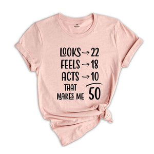Funny 50th Birthday Shirt, 50 And Fabulous, 50th Birthday Shirt, Vintage 1975 Shirt, looks 22 Feels 18 Acts 10 That Makes Me 50