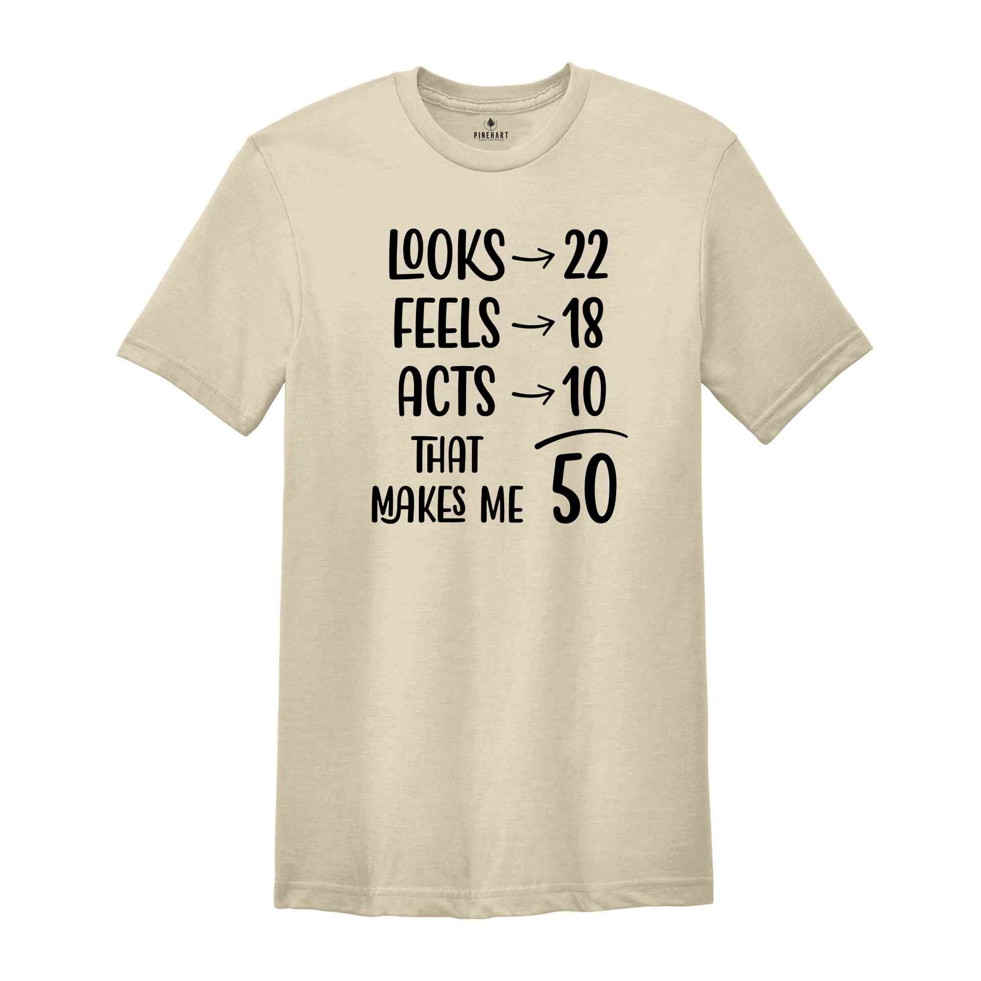 Funny 50th Birthday Shirt, 50 And Fabulous, 50th Birthday Shirt, Vintage 1975 Shirt, looks 22 Feels 18 Acts 10 That Makes Me 50