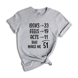 Funny 51th Birthday Shirt, 51 And Fabulous, 51th Birthday Shirt, Vintage 1975 Shirt, looks 22 Feels 18 Acts 10 That Makes Me 50