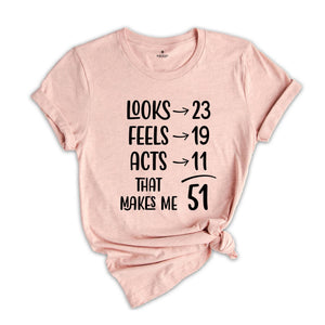 Funny 51th Birthday Shirt, 51 And Fabulous, 51th Birthday Shirt, Vintage 1975 Shirt, looks 22 Feels 18 Acts 10 That Makes Me 50
