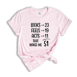 Funny 51th Birthday Shirt, 51 And Fabulous, 51th Birthday Shirt, Vintage 1975 Shirt, looks 22 Feels 18 Acts 10 That Makes Me 50