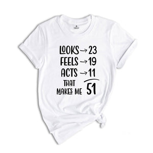 Funny 51th Birthday Shirt, 51 And Fabulous, 51th Birthday Shirt, Vintage 1975 Shirt, looks 22 Feels 18 Acts 10 That Makes Me 50