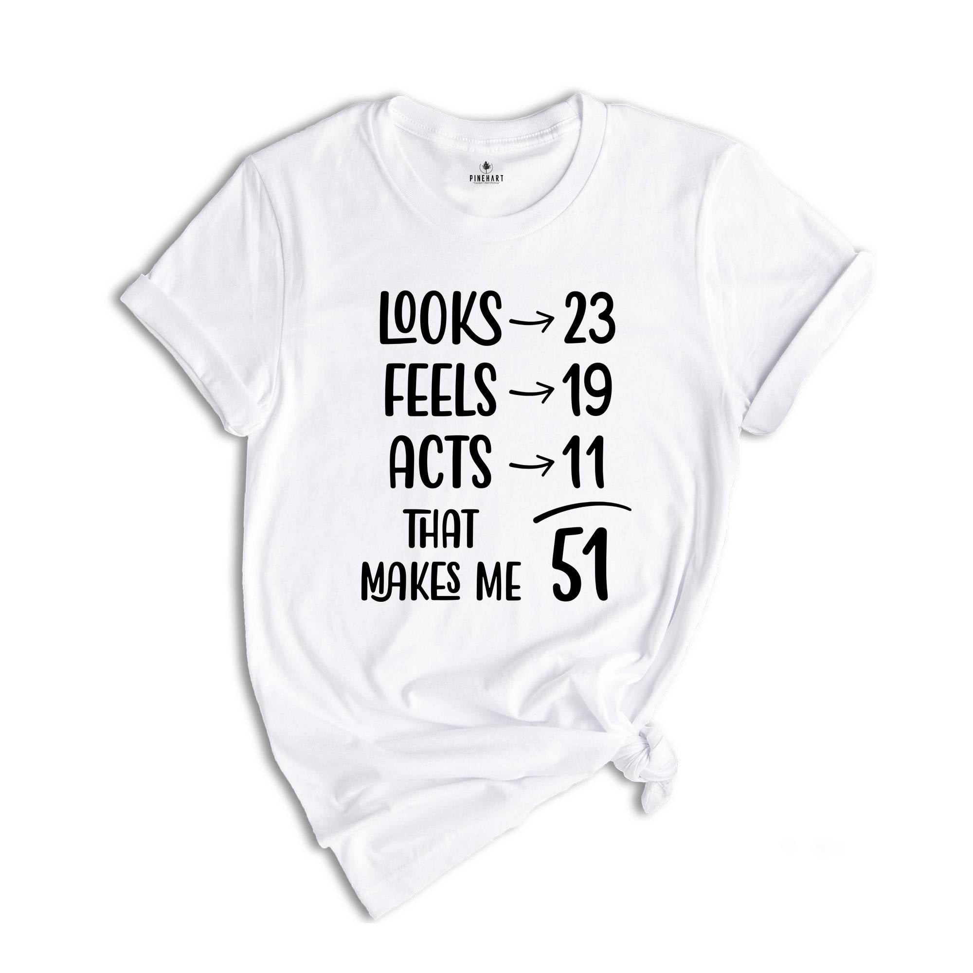 Funny 51th Birthday Shirt, 51 And Fabulous, 51th Birthday Shirt, Vintage 1975 Shirt, looks 22 Feels 18 Acts 10 That Makes Me 50