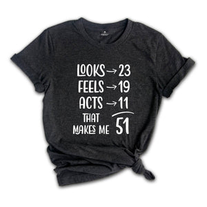 Funny 51th Birthday Shirt, 51 And Fabulous, 51th Birthday Shirt, Vintage 1975 Shirt, looks 22 Feels 18 Acts 10 That Makes Me 50