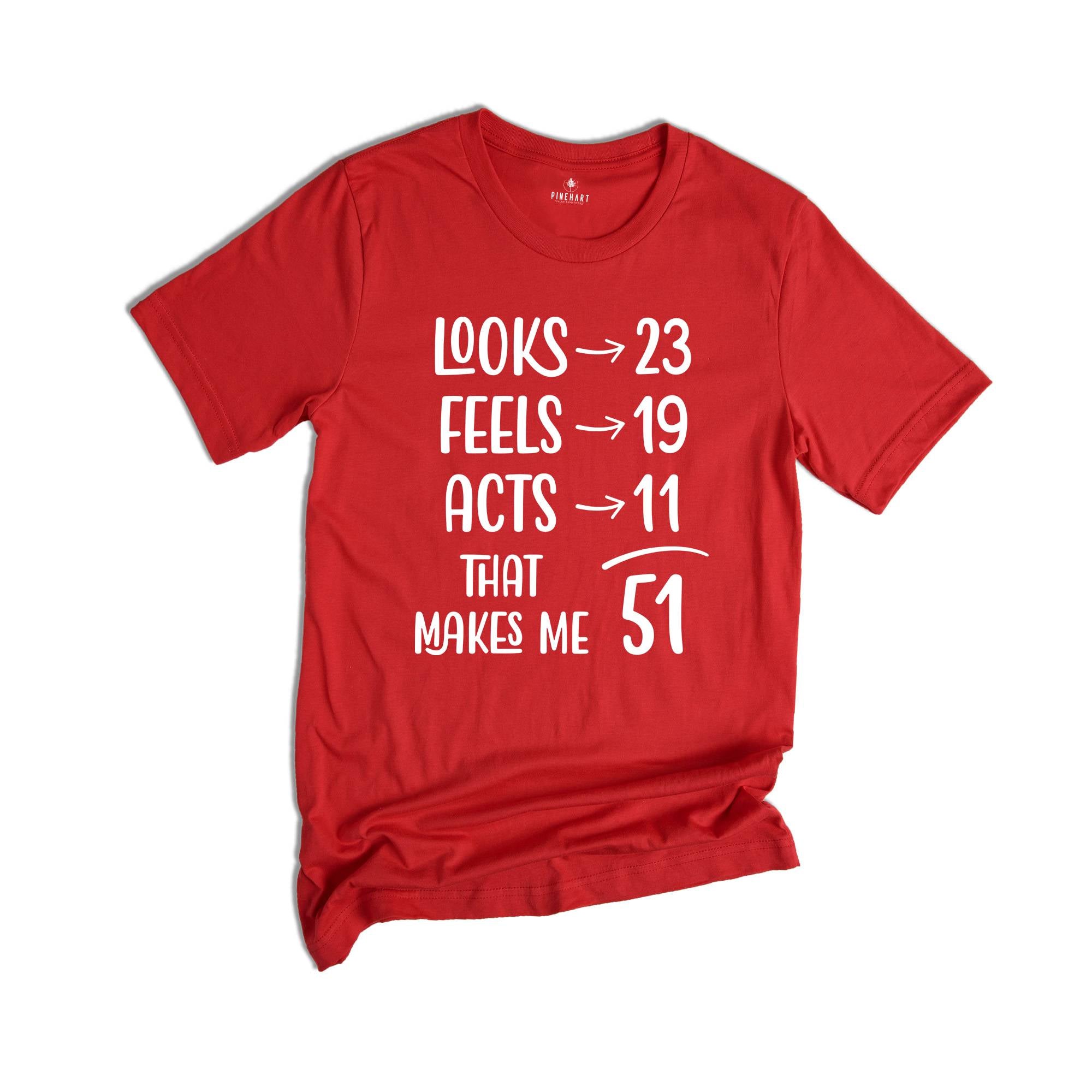 Funny 51th Birthday Shirt, 51 And Fabulous, 51th Birthday Shirt, Vintage 1975 Shirt, looks 22 Feels 18 Acts 10 That Makes Me 50