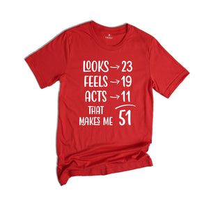 Funny 51th Birthday Shirt, 51 And Fabulous, 51th Birthday Shirt, Vintage 1975 Shirt, looks 22 Feels 18 Acts 10 That Makes Me 50