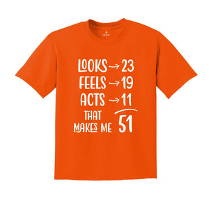 Funny 51th Birthday Shirt, 51 And Fabulous, 51th Birthday Shirt, Vintage 1975 Shirt, looks 22 Feels 18 Acts 10 That Makes Me 50