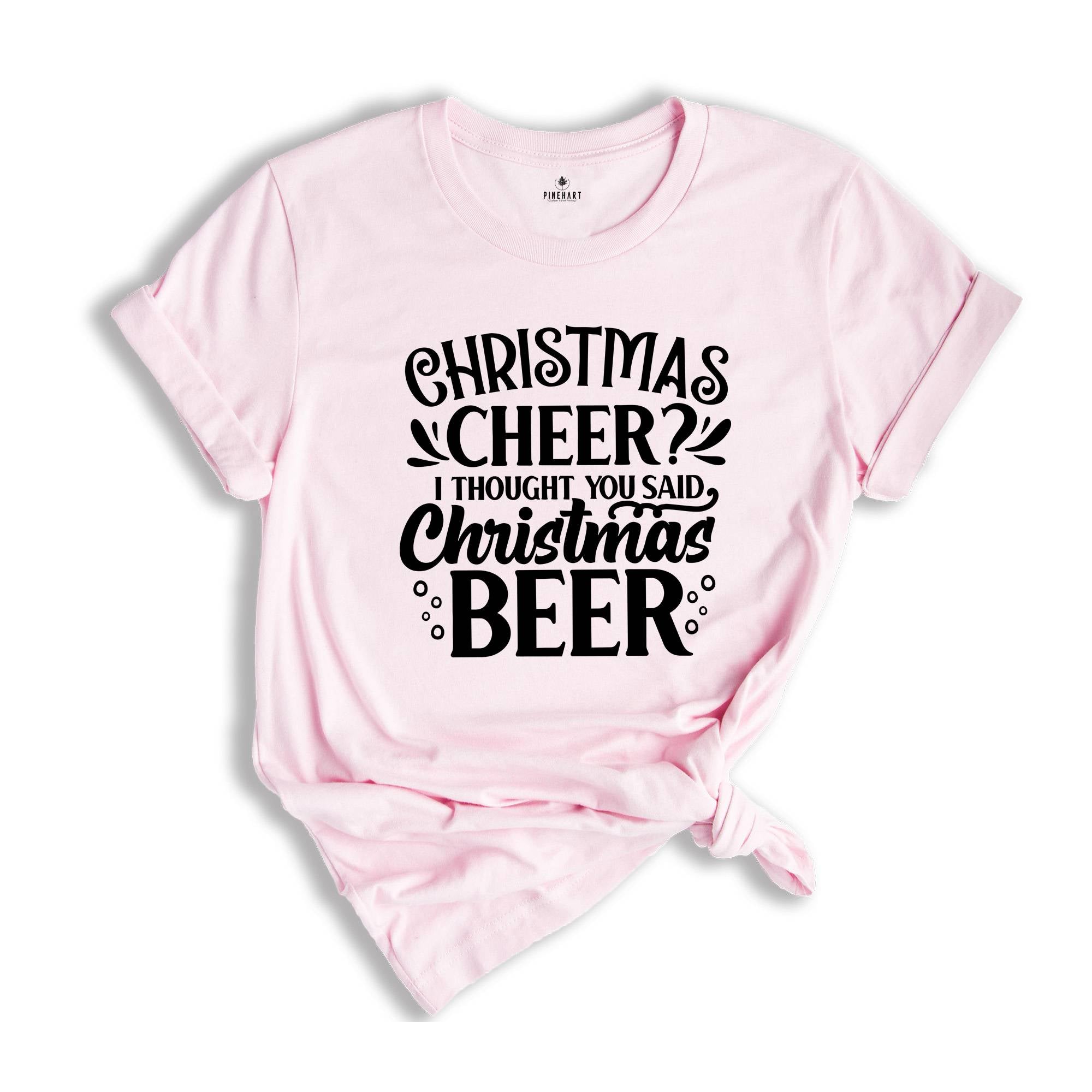 Funny Christmas Shirt, Christmas Cheer More Like Beer, Christmas Shirt, Funny Christmas Gift, Funny Xmas Shirt, Christmas Drinking