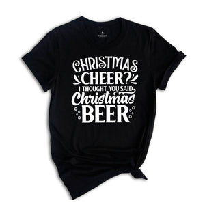 Funny Christmas Shirt, Christmas Cheer More Like Beer, Christmas Shirt, Funny Christmas Gift, Funny Xmas Shirt, Christmas Drinking
