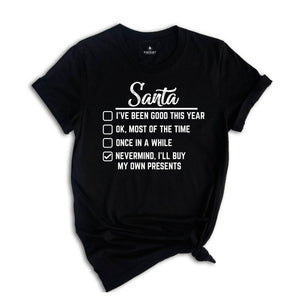 Funny Christmas Shirt, I'll Buy My Own Presents, Sarcastic Santa Shirt, Christmas Sweatshirt, Family Reunion, Funny Santa Shirt