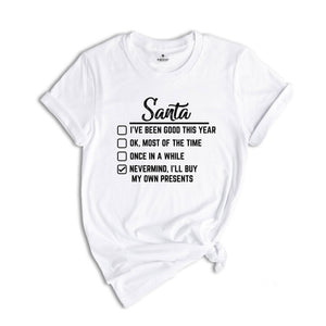 Funny Christmas Shirt, I'll Buy My Own Presents, Sarcastic Santa Shirt, Christmas Sweatshirt, Family Reunion, Funny Santa Shirt