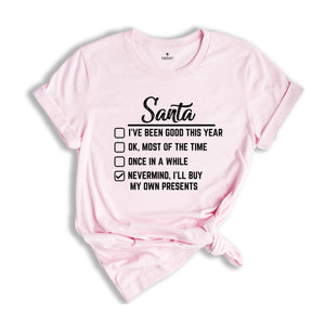 Funny Christmas Shirt, I'll Buy My Own Presents, Sarcastic Santa Shirt, Christmas Sweatshirt, Family Reunion, Funny Santa Shirt