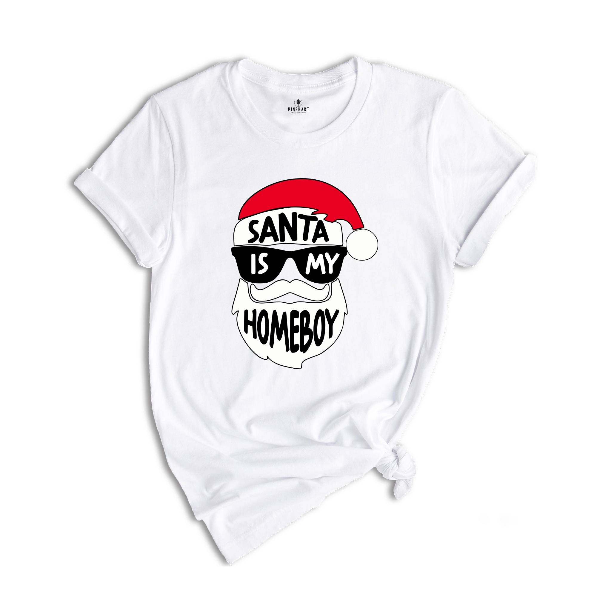 Funny Christmas Shirt, Santa Is My Homeboy Tee, Funny Santa Claus T-Shirt, Christmas Crew Shirt, Family Reunion Shirt