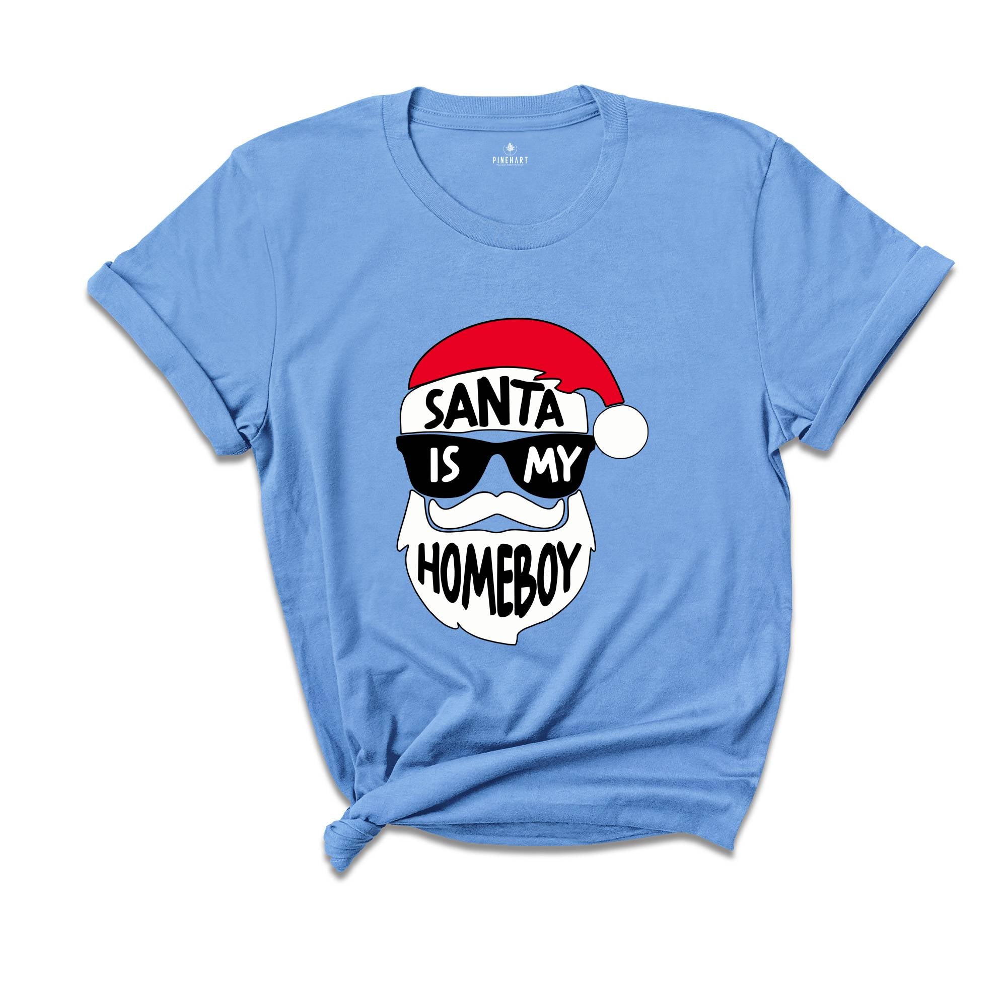 Funny Christmas Shirt, Santa Is My Homeboy Tee, Funny Santa Claus T-Shirt, Christmas Crew Shirt, Family Reunion Shirt