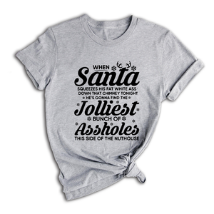 Funny Christmas When Santa squeezes his fat white ass Shirt, Christmas Vacation Shirt, Funny Christmas Vacation Shirt, Christmas Gift