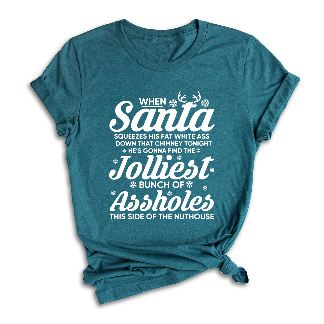 Funny Christmas When Santa squeezes his fat white ass Shirt, Christmas Vacation Shirt, Funny Christmas Vacation Shirt, Christmas Gift