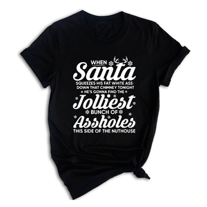 Funny Christmas When Santa squeezes his fat white ass Shirt, Christmas Vacation Shirt, Funny Christmas Vacation Shirt, Christmas Gift