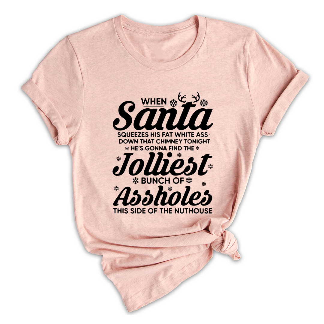 Funny Christmas When Santa squeezes his fat white ass Shirt, Christmas Vacation Shirt, Funny Christmas Vacation Shirt, Christmas Gift