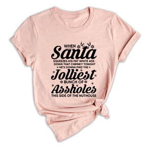 Funny Christmas When Santa squeezes his fat white ass Shirt, Christmas Vacation Shirt, Funny Christmas Vacation Shirt, Christmas Gift