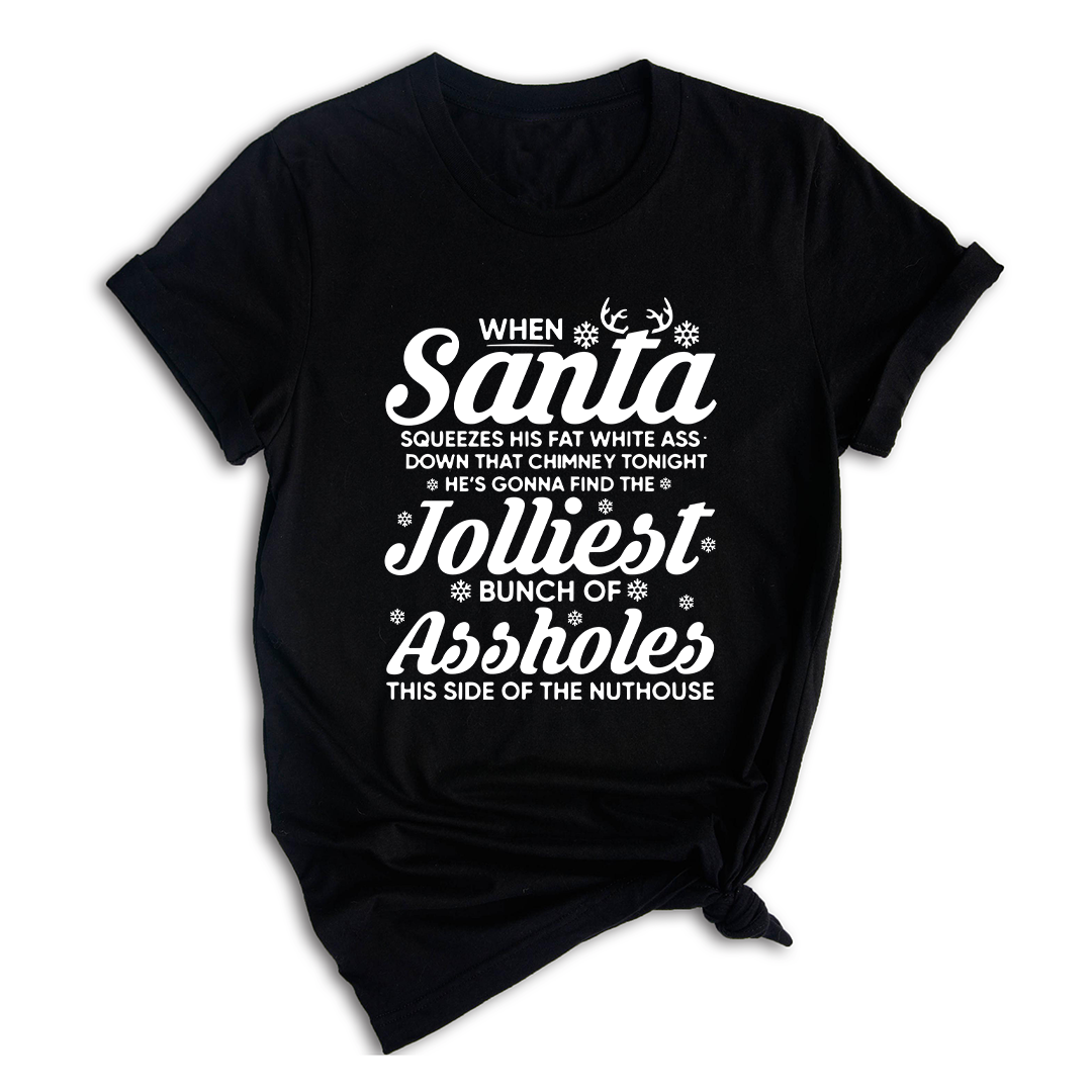 Funny Christmas When Santa squeezes his fat white ass Shirt, Christmas Vacation Shirt, Funny Christmas Vacation Shirt, Christmas Gift