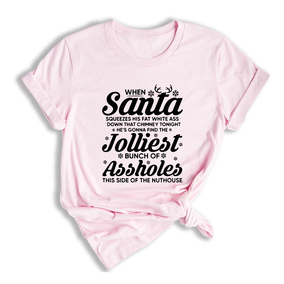 Funny Christmas When Santa squeezes his fat white ass Shirt, Christmas Vacation Shirt, Funny Christmas Vacation Shirt, Christmas Gift