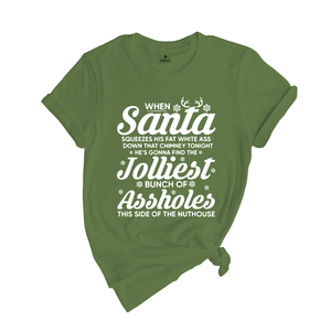 Funny Christmas When Santa squeezes his fat white ass Shirt, Christmas Vacation Shirt, Funny Christmas Vacation Shirt, Christmas Gift