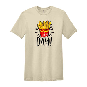 Funny Friday Shirt, Fry-Day Shirt, Food Lover Shirt, Weekend Shirt, Funny Shirt, Hello Weekend Shirt, Happy Friday Shirt, Funny Mom Shirt